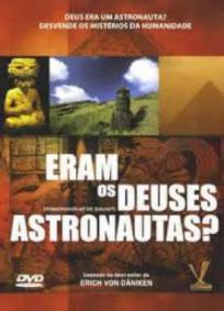 Eram os Deuses Astronautas?