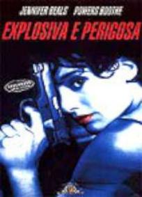 Explosiva e Perigosa