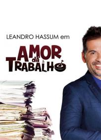 O Amor Dá Trabalho