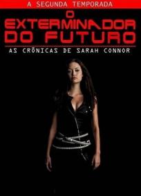 Exterminador do Futuro - As Crônicas de Sarah Connor - 2ª Temporada