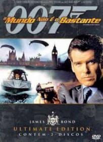 007 - O Mundo Não É o Bastante