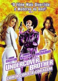 Undercover Brother - Com a Cor e a Coragem