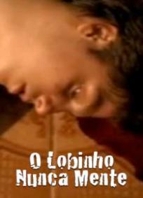 O Lobinho Nunca Mente
