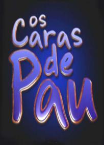 Os Caras de Pau