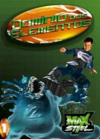 Max Steel - O Domínio dos Elementos