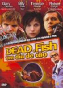 Dead Fish - Um Dia de Cão