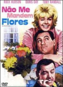 Não Me Mandem Flores