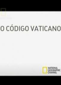 National Geographic – O Código Vaticano