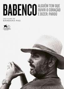 Babenco, Alguém Tem que Ouvir o Coração e Dizer: Parou