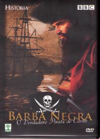 Barba Negra - O Verdadeiro Pirata do Caribe