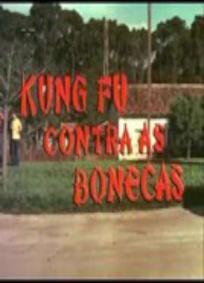 Kung Fu Contra as Bonecas