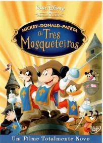 Mickey, Donald & Pateta – Os Três Mosqueteiros