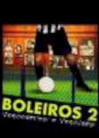 Boleiros 2 - Vencedores e Vencidos