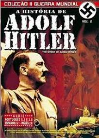 Coleção Segunda Guerra Mundial – A Historia de Adolf Hitler