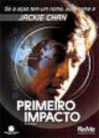Police Story 4 – Primeiro Impacto