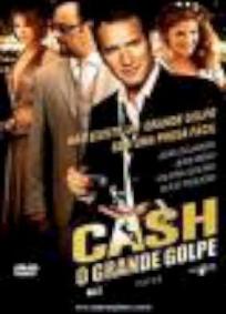 Cash - O Grande Golpe