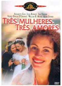 Três Mulheres, Três Amores