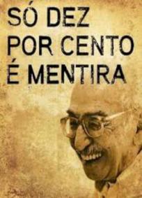 Só Dez por Cento é Mentira