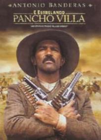 E Estrelando Pancho Villa