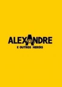 Alexandre e Outros Heróis