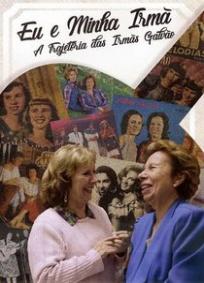 Eu e Minha Irmã - A Trajetória das Irmãs Galvão