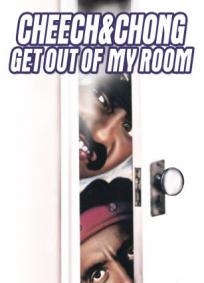 Cheech & Chong - Get Out of My Room