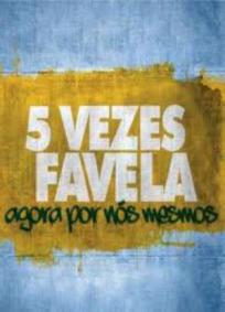 5 Vezes Favela – Agora Por Nós Mesmos